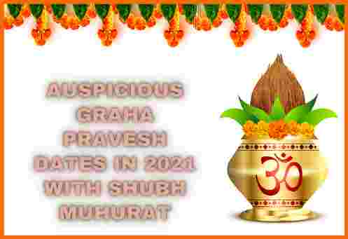 Auspicious Graha Pravesh Dates in 2021 with Shubh Muhurat