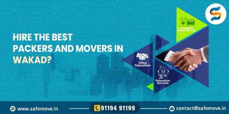 Why It is Vital to Compare and Hire the best Packers and Movers available in Wakad?